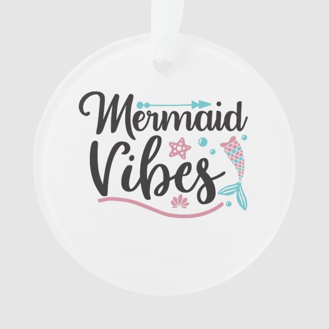 Mermaid Vibes Ornament (Front)