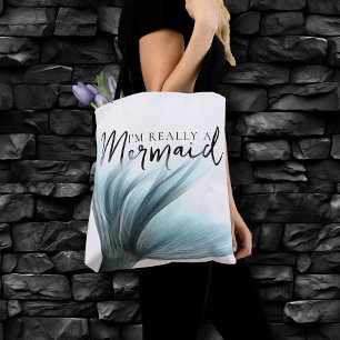 #MermaidLife Im Really a Mermaid   Aqua Tail Quote Tote Bag