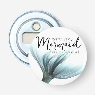 #MermaidLife Sailor Mouth Mermaid Soul Aqua Aqua Bottle Opener