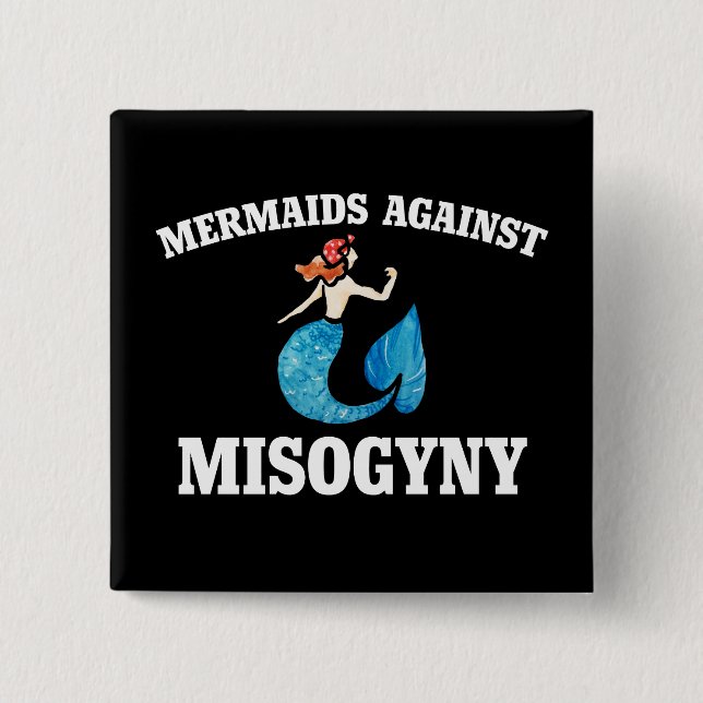 Mermaids against misogyny 2 inch square button (Front)