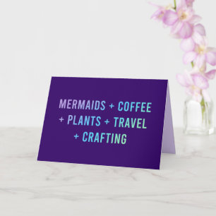 "Mermaids and Coffee and Plants" Card