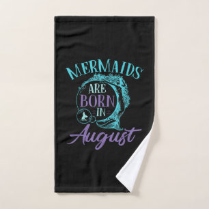 Mermaids Are Born in August Birthday Hand Towel