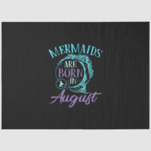Mermaids Are Born in August Birthday Tissue Paper