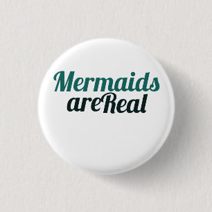 Mermaids are Real 1 Inch Round Button