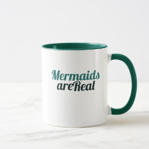 Mermaids are Real Mug