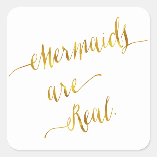 Mermaids Are Real Quote Gold Faux Foil White Square Sticker (Front)