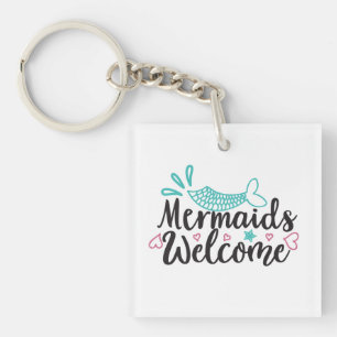Mermaids Welcome Keychain