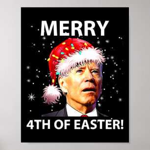 Merry 4th Of Easter Fun Joe Biden Christmas Ugly   Poster