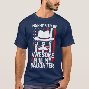 Merry 4th Uh You Know AWESOME LIKE MY DAUGHTER Fat T-Shirt