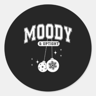 Merry & Bright Moody & Uptight Matching Co Classic Round Sticker