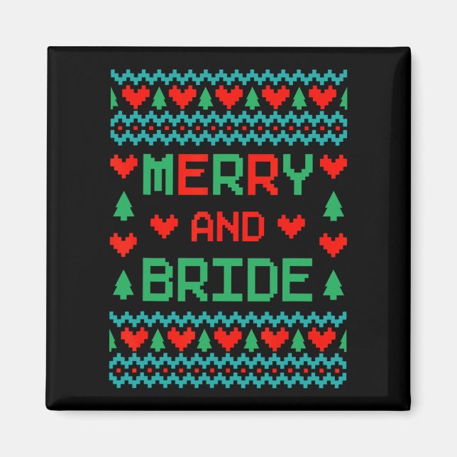 Merry And Bride Bachelorette Party Ugly Christmas  Magnet (Front)