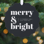 Merry and Bright Black and White Trendy Christmas Ornament Card<br><div class="desc">A stylish modern holiday ornament with a bold retro typography quote "merry & bright" in off black and white. The greeting,  message and name can be easily customized to suit your needs. A trendy fun design to stand out this holiday season!</div>
