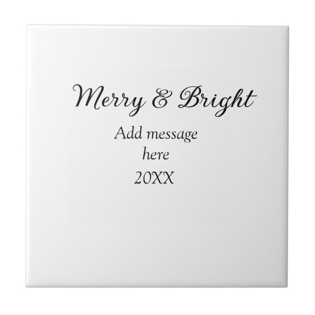 Merry and bright Christmas holiday add messageyear Tile (Front)