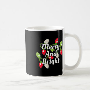 Merry And Bright Christmas Lights And Decorations  Coffee Mug