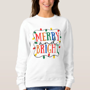 Merry And Bright Christmas Sweatshirt