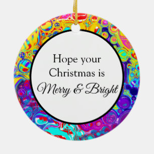 Merry and Bright   Colorful Christmas Abstract Ceramic Ornament