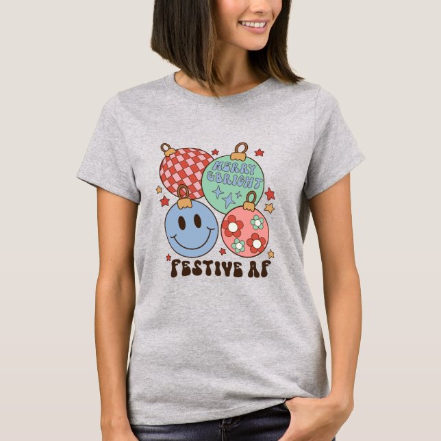 Merry and Bright Festive AF T-Shirt (Front)