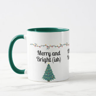 Merry and Bright(ish) Funny Christmas Holiday Mug