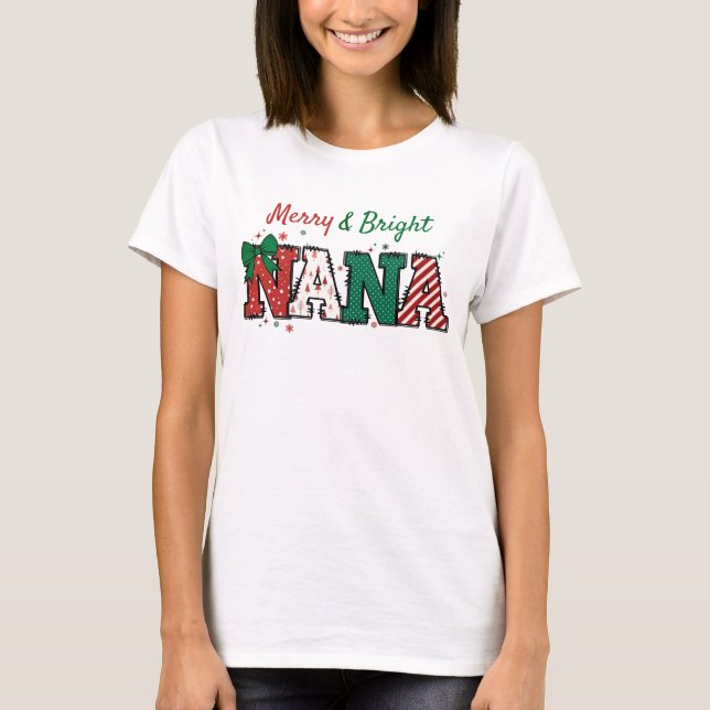 Merry and Bright Nana Grandma Christmas t-shirt (Front)