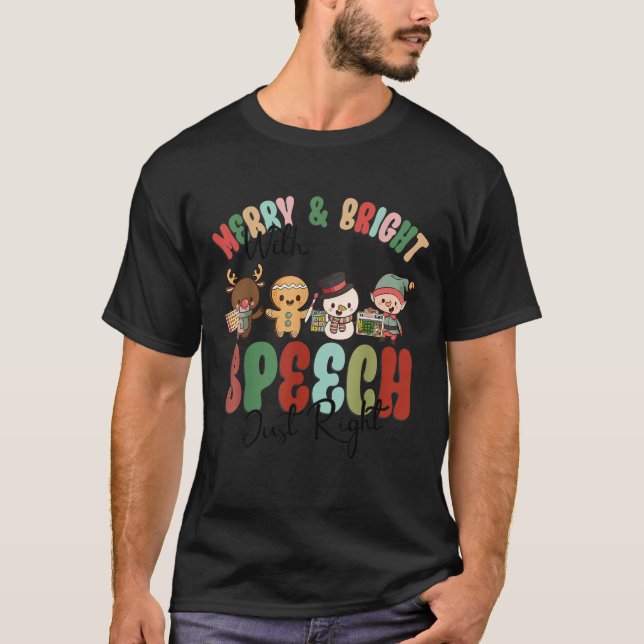 Merry And Bright With Speech Just Right Xmas Speec T-Shirt (Front)