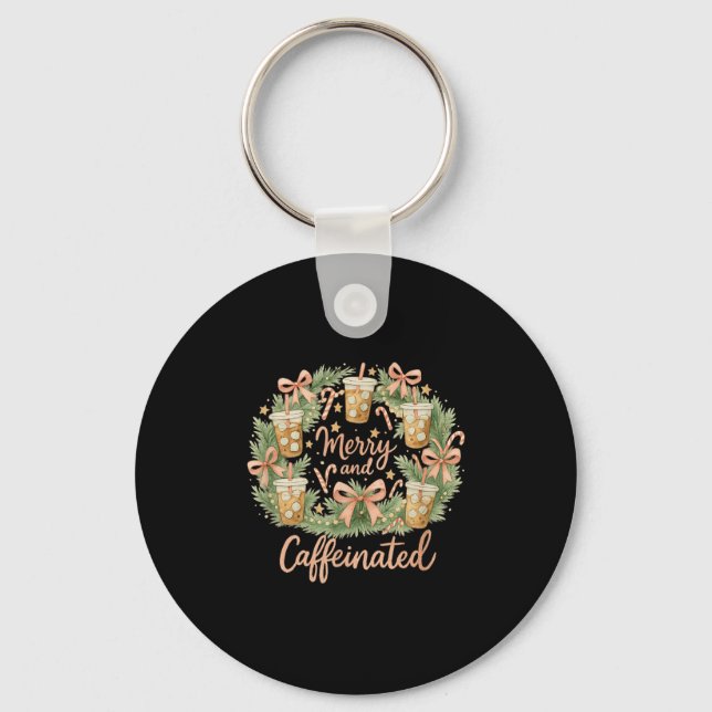 Merry And Caffeinated Christmas Iced Coffee Wreath Keychain (Front)