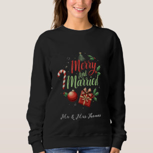 Merry and Married Celebrating Your First Christmas Sweatshirt
