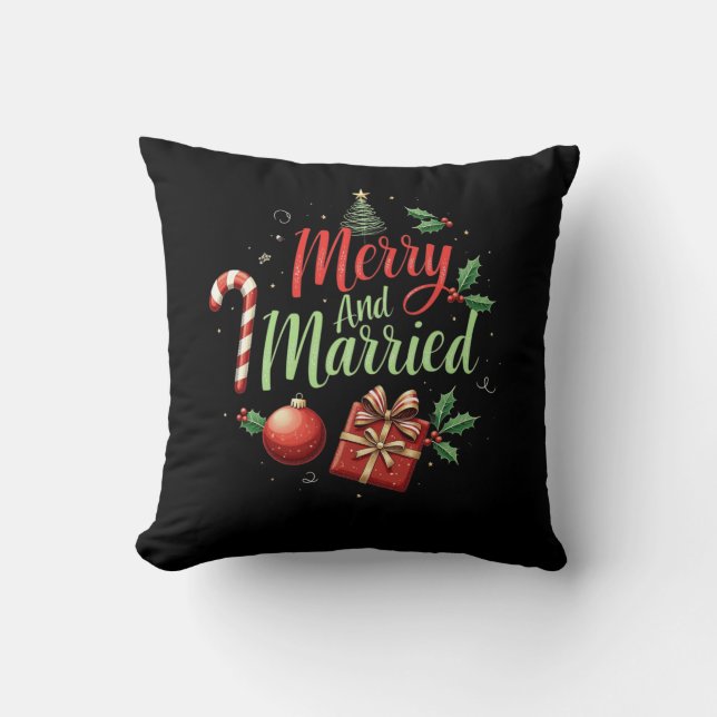 Merry and Married Celebrating Your First Christmas Throw Pillow (Front)