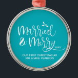 Merry and Married First Christmas Newly weds Metal Ornament<br><div class="desc">Personalize this Christmas ornament with your names and date</div>