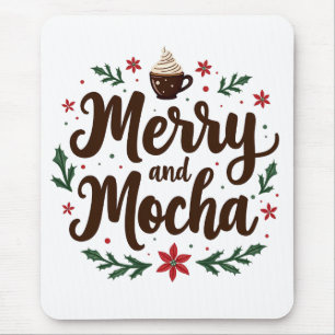 Merry and Mocha Drink Christmas Coffee Xmas Mouse Pad
