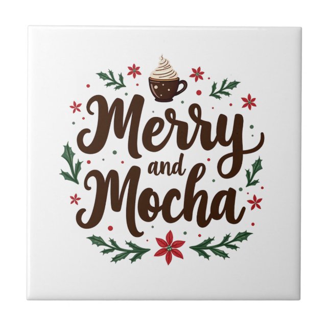 Merry and Mocha Drink Christmas Coffee Xmas  Tile (Front)