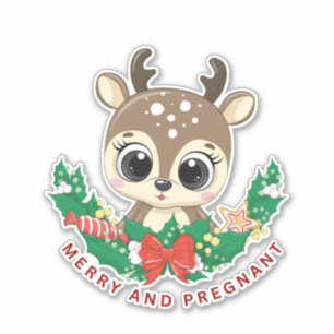MERRY AND PREGNANT DEER 