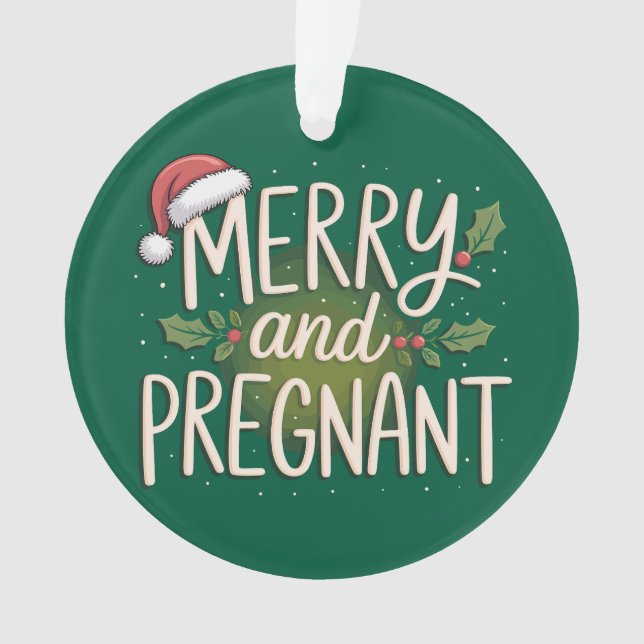Merry and Pregnant Xmas Pregnancy Announcement Ornament (Front)