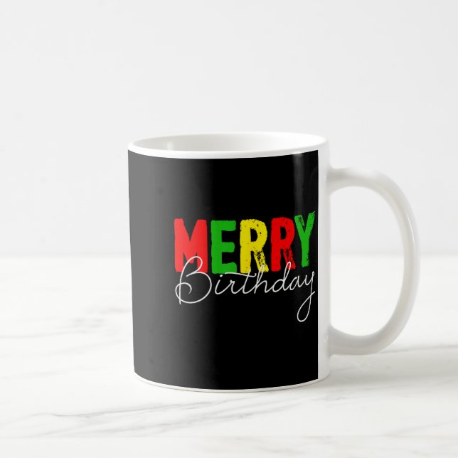 Merry Birthday, Born On Christmas Day  Coffee Mug (Right)