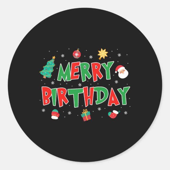 Merry Birthday Merry Christmas Happy Birthday Xmas Classic Round Sticker (Front)
