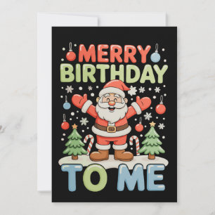 Merry Birthday To Me Christmas Santa Xmas Holiday Card