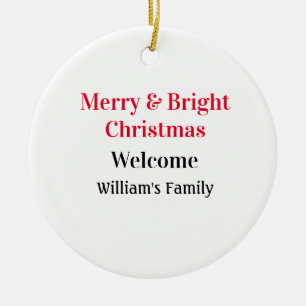 Merry Bright Christmas add family name welcome joy Ceramic Ornament