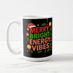 Merry Bright Energy Christmas Vibes Santa Winter Coffee Mug