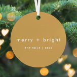 Merry   Bright | Ochre Mustard Gold Christmas Metal Ornament<br><div class="desc">Simple,  stylish,  trendy "merry   bright" christmas tree ornament with modern minimalist typography in white on a rich ochre mustard yellow background. The greeting,  family name and year can be easily customized for a personal touch. A quirky,  unique christmas card to stand out from the crowd!</div>