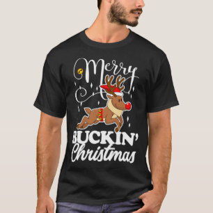 Merry Buckin' Christmas Reindeer Deer T-Shirt