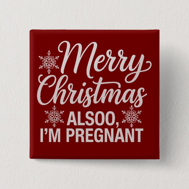 Merry Christmas Also Im Pregnant Baby Announcement 2 Inch Square Button (Front)