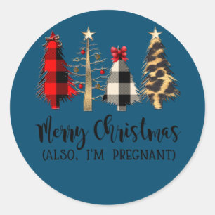 Merry Christmas Also I'm Pregnant Pregnancy Announ Classic Round Sticker