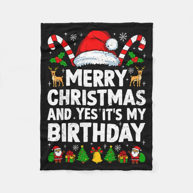 Merry Christmas &amp; Yes It's My Birthday Xmas Bd Fleece Blanket (Front)