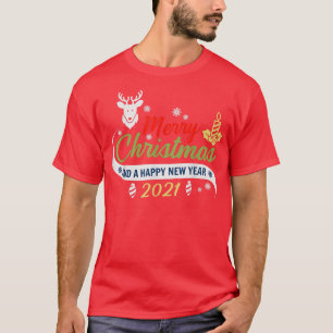 Merry Christmas and A Happy New Year 2021 Holiday  T-Shirt