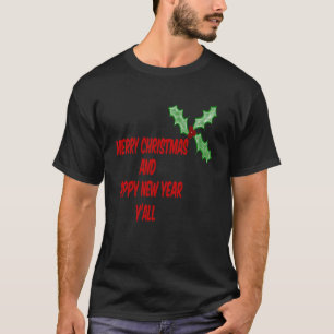 Merry Christmas and Happy New Year Y all T-Shirt
