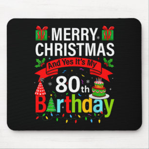 Merry Christmas And Yes It's My 80th Birthday Chri Mouse Pad
