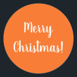 Merry Christmas Bright Orange Typography Classic Round Sticker<br><div class="desc">This is a bright and cheerful bright orange design with the message “Merry Christmas!” in modern white typography text. Perfect for envelope seals or gift labels. If you wish to customize the message, you can do this by using the personalize this text box. Further edits like changing the colour can...</div>
