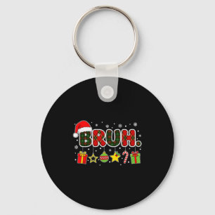 Merry Christmas Bruh Bro Meme Teens Boys Mens Kids Keychain