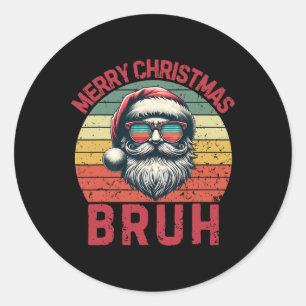 Merry Christmas Bruh Cool Santa Boys Kids Xmas Paj Classic Round Sticker