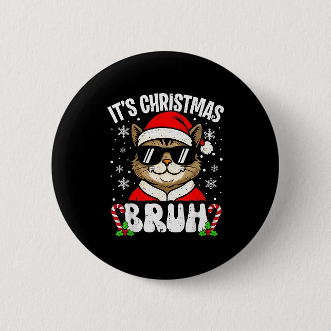 Merry Christmas Bruh Funny Cat Kitten Xmas Men Boy 2 Inch Round Button (Front)