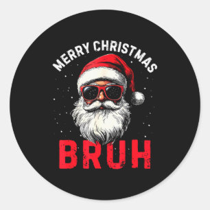 Merry Christmas Bruh Funny Santa Claus Retro Men W Classic Round Sticker